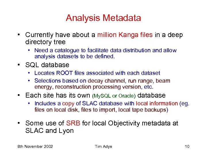 Analysis Metadata • Currently have about a million Kanga files in a deep directory