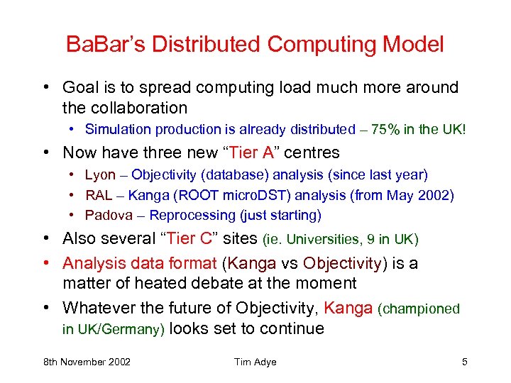 Ba. Bar’s Distributed Computing Model • Goal is to spread computing load much more