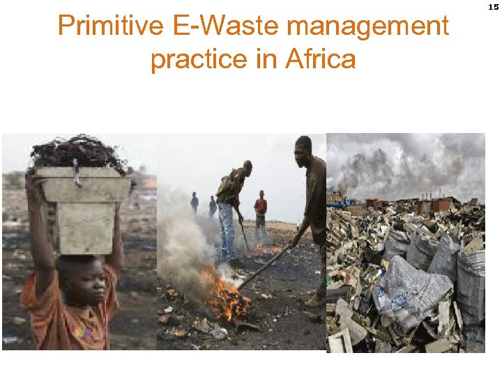 Primitive E-Waste management practice in Africa 15 