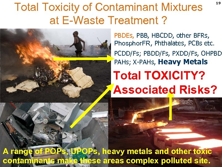 Total Toxicity of Contaminant Mixtures at E-Waste Treatment ? 19 PBDEs, PBB, HBCDD, other