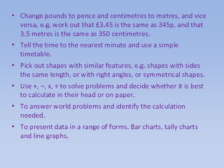  • Change pounds to pence and centimetres to metres, and vice versa, e.