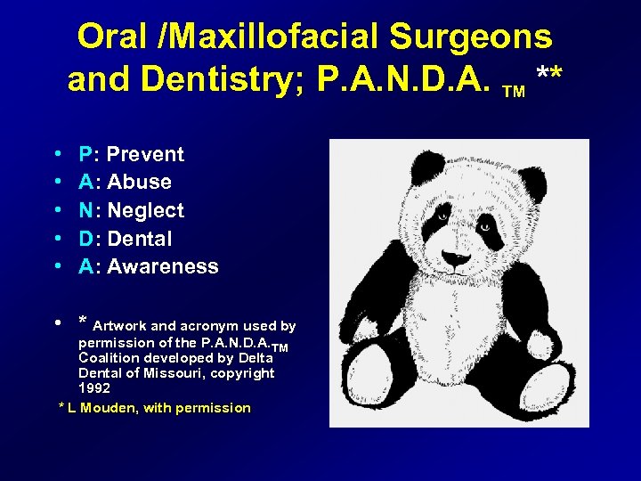 Oral /Maxillofacial Surgeons and Dentistry; P. A. N. D. A. TM ** • •