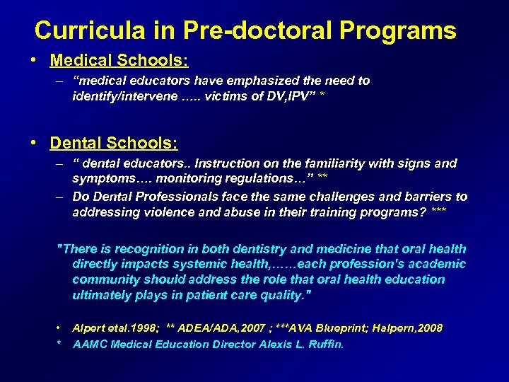 Curricula in Pre-doctoral Programs • Medical Schools: – “medical educators have emphasized the need