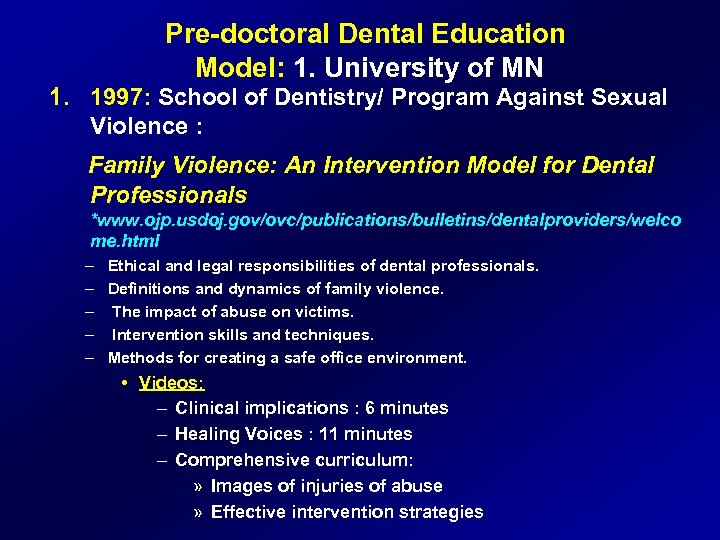 Pre-doctoral Dental Education Model: 1. University of MN 1. 1997: School of Dentistry/ Program
