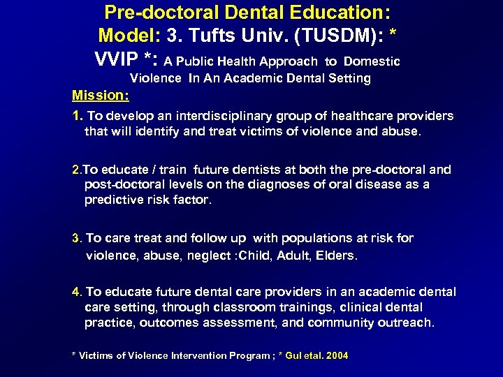 Pre-doctoral Dental Education: Model: 3. Tufts Univ. (TUSDM): * VVIP *: A Public Health