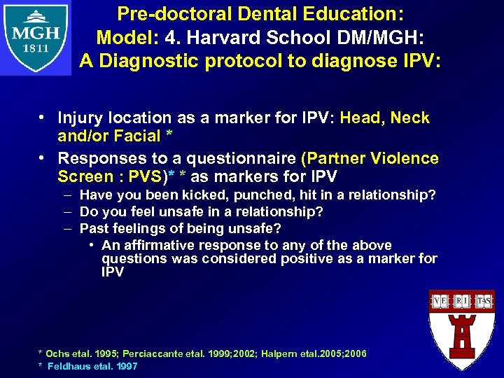 Pre-doctoral Dental Education: Model: 4. Harvard School DM/MGH: A Diagnostic protocol to diagnose IPV: