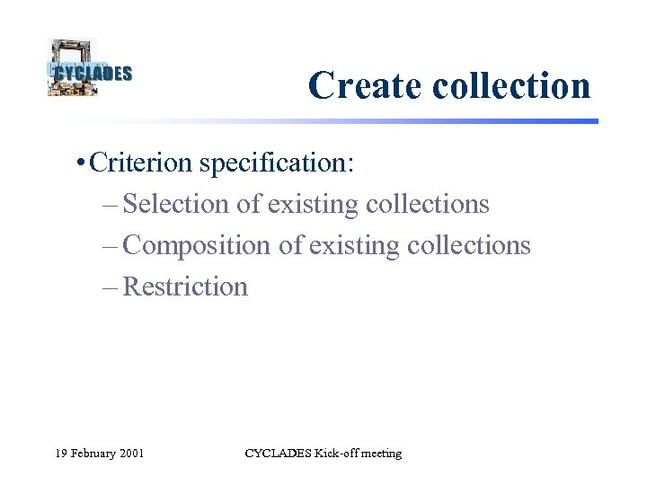 Create collection • Criterion specification: – Selection of existing collections – Composition of existing