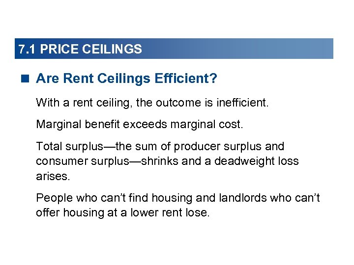 7. 1 PRICE CEILINGS < Are Rent Ceilings Efficient? With a rent ceiling, the