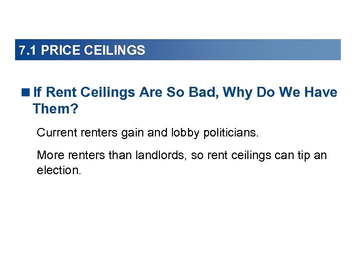 7. 1 PRICE CEILINGS <If Rent Ceilings Are So Bad, Why Do We Have