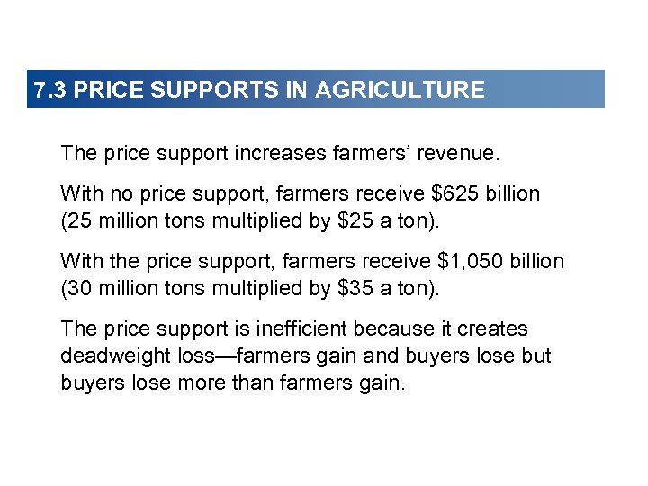 7. 3 PRICE SUPPORTS IN AGRICULTURE The price support increases farmers’ revenue. With no