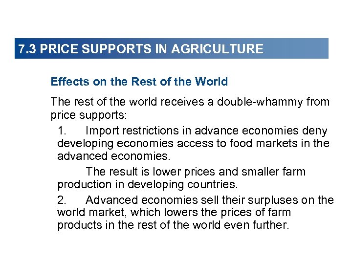 7. 3 PRICE SUPPORTS IN AGRICULTURE Effects on the Rest of the World The