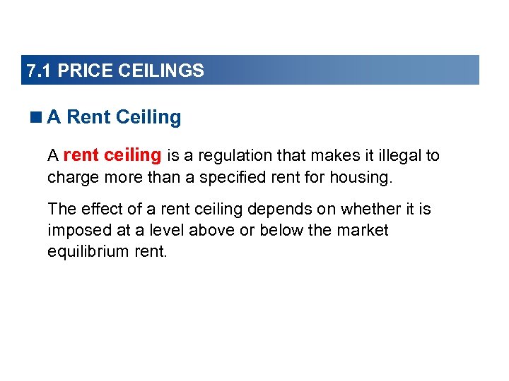 7. 1 PRICE CEILINGS <A Rent Ceiling A rent ceiling is a regulation that