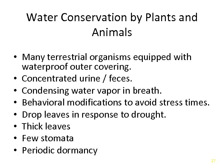 Water Conservation by Plants and Animals • Many terrestrial organisms equipped with waterproof outer