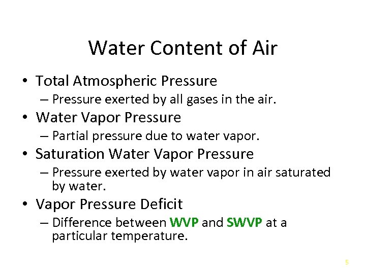 Water Content of Air • Total Atmospheric Pressure – Pressure exerted by all gases