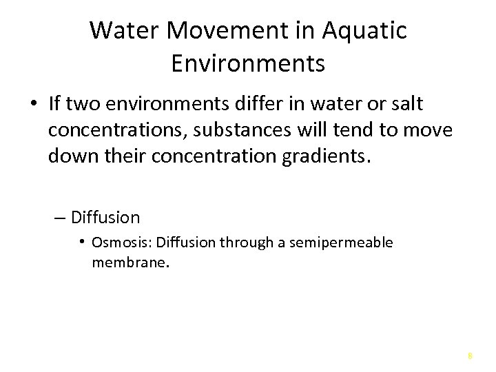 Water Movement in Aquatic Environments • If two environments differ in water or salt