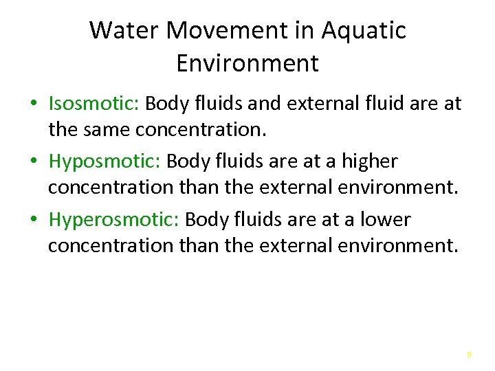 Water Movement in Aquatic Environment • Isosmotic: Body fluids and external fluid are at