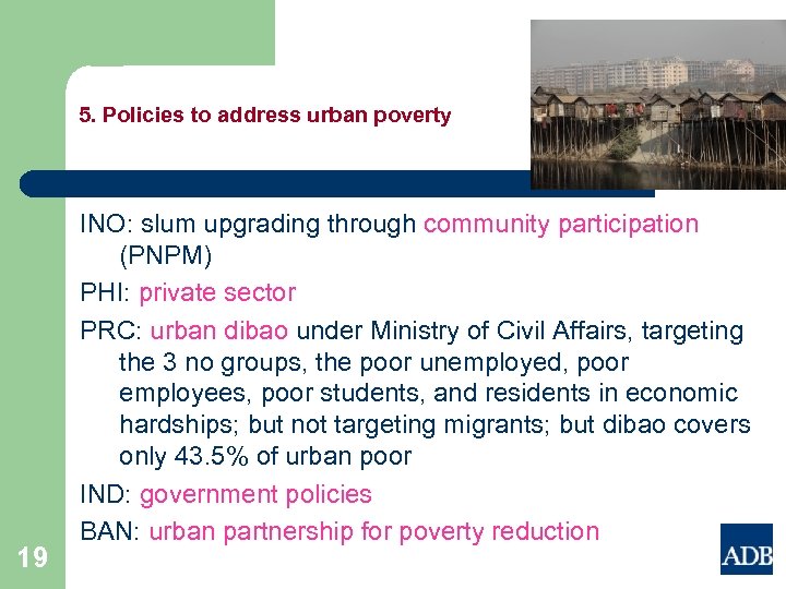 5. Policies to address urban poverty 19 INO: slum upgrading through community participation (PNPM)