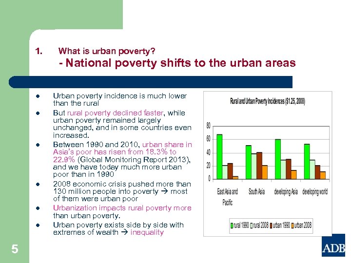 1. What is urban poverty? - National poverty shifts to the urban areas l