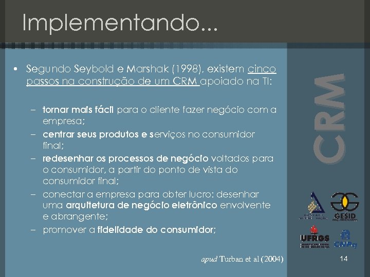  • Segundo Seybold e Marshak (1998), existem cinco passos na construção de um