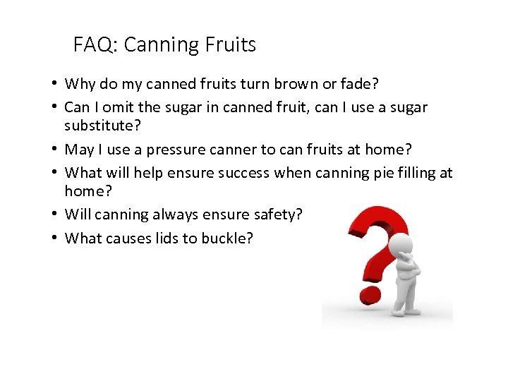 FAQ: Canning Fruits • Why do my canned fruits turn brown or fade? •