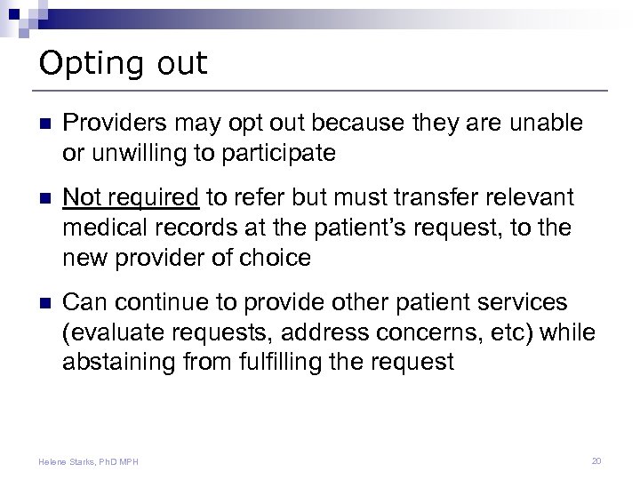 Opting out n Providers may opt out because they are unable or unwilling to
