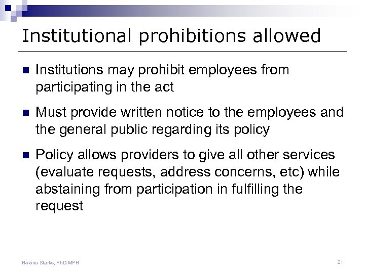 Institutional prohibitions allowed n Institutions may prohibit employees from participating in the act n