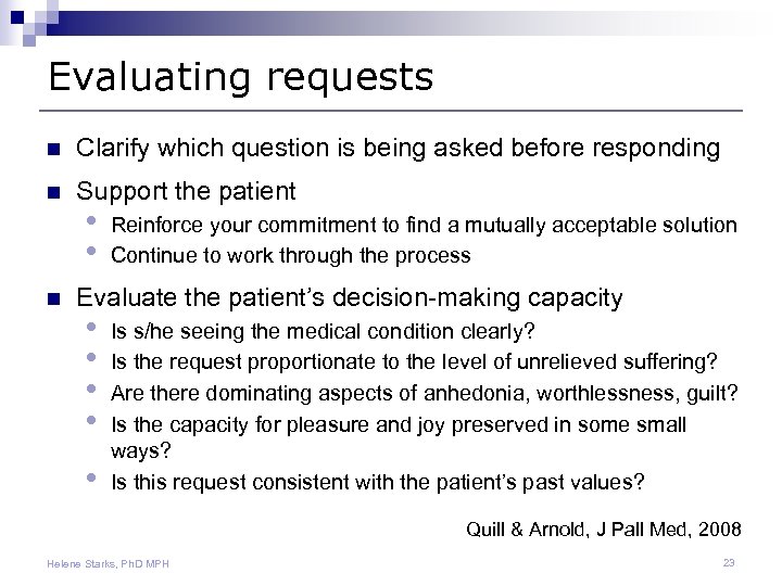 Evaluating requests n Clarify which question is being asked before responding n Support the
