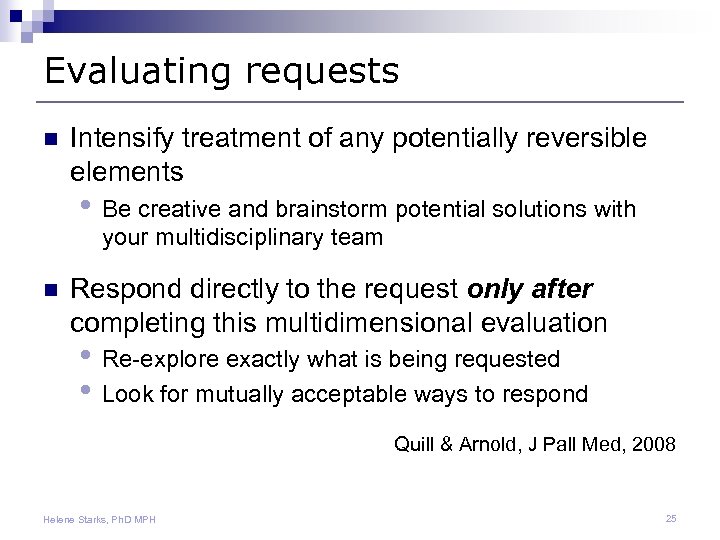 Evaluating requests n Intensify treatment of any potentially reversible elements • Be creative and