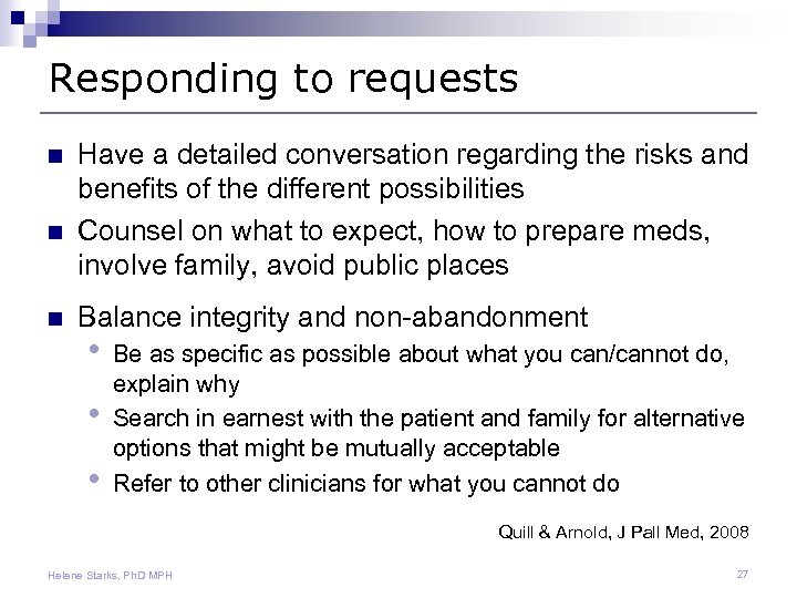 Responding to requests n n n Have a detailed conversation regarding the risks and