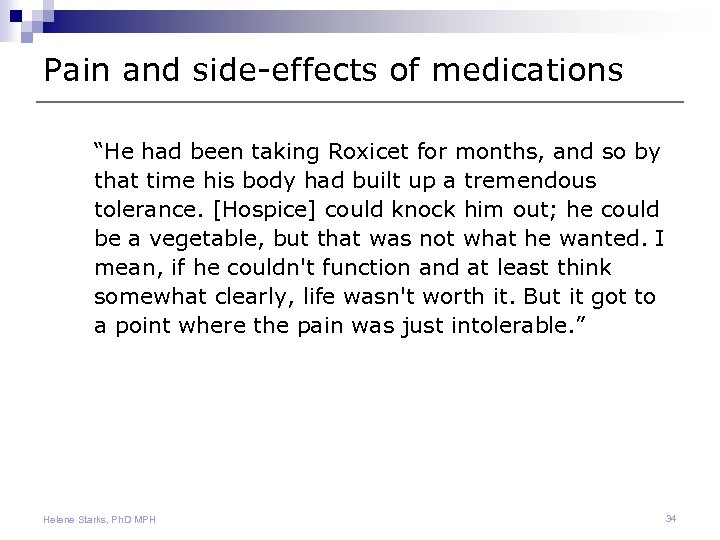 Pain and side-effects of medications “He had been taking Roxicet for months, and so