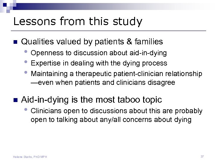 Lessons from this study n Qualities valued by patients & families • Openness to