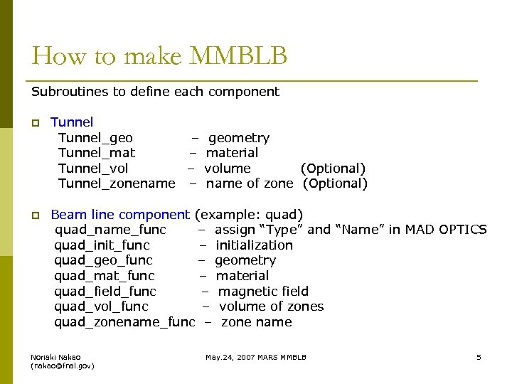 How to make MMBLB Subroutines to define each component p Tunnel_geo – geometry Tunnel_mat