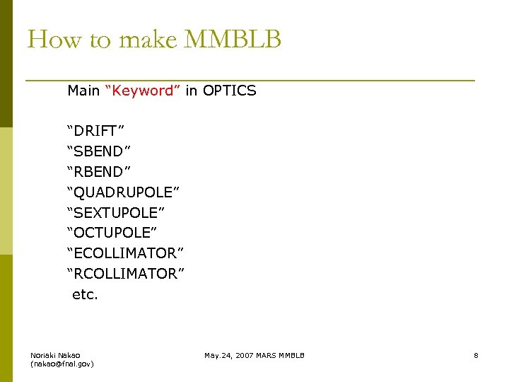 How to make MMBLB Main “Keyword” in OPTICS “DRIFT” “SBEND” “RBEND” “QUADRUPOLE” “SEXTUPOLE” “OCTUPOLE”