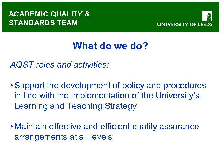 ACADEMIC QUALITY & STANDARDS TEAM What do we do? AQST roles and activities: •