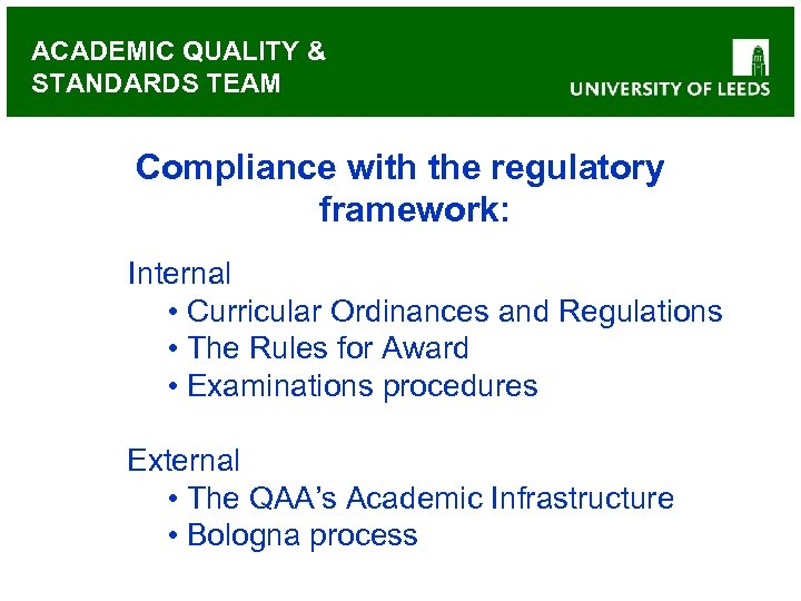 ACADEMIC QUALITY & STANDARDS TEAM Compliance with the regulatory framework: Internal • Curricular Ordinances