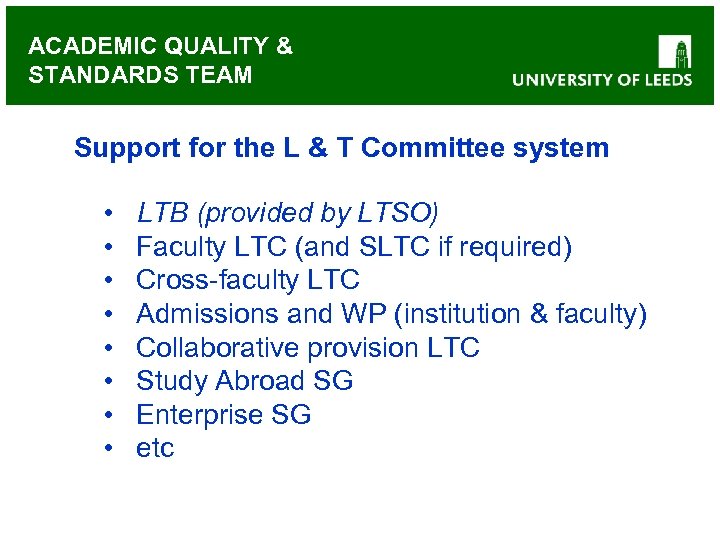 ACADEMIC QUALITY & STANDARDS TEAM Support for the L & T Committee system •