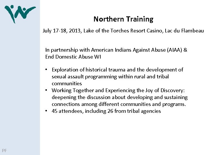Northern Training July 17‐ 18, 2013, Lake of the Torches Resort Casino, Lac du
