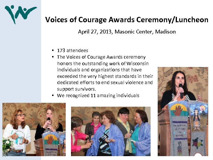 Voices of Courage Awards Ceremony/Luncheon April 27, 2013, Masonic Center, Madison • 173 attendees