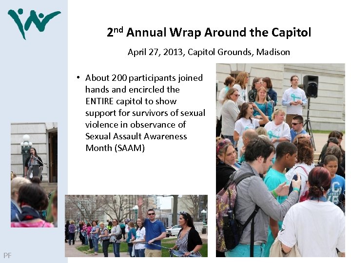 2 nd Annual Wrap Around the Capitol April 27, 2013, Capitol Grounds, Madison •