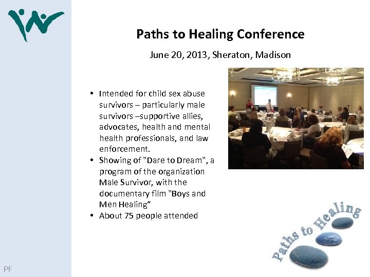 Paths to Healing Conference June 20, 2013, Sheraton, Madison • Intended for child sex