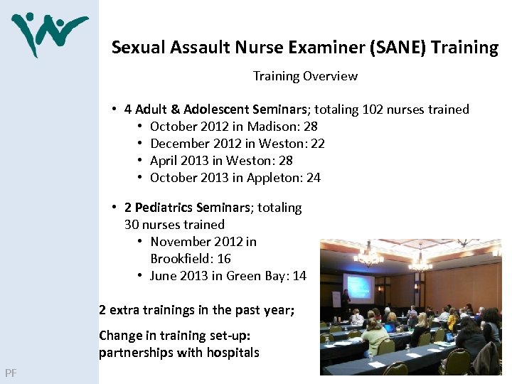 Sexual Assault Nurse Examiner (SANE) Training Overview • 4 Adult & Adolescent Seminars; totaling