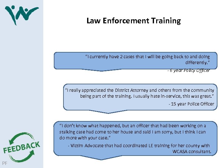 Law Enforcement Training “I currently have 2 cases that I will be going back