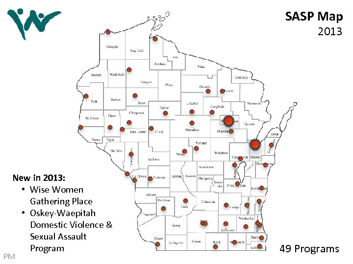 SASP Map 2013 New in 2013: • Wise Women Gathering Place • Oskey‐Waepitah Domestic