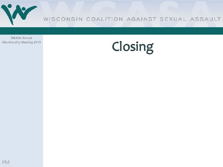 WCASA Annual Membership Meeting 2013 PM Closing 