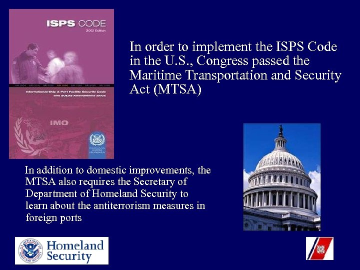 In order to implement the ISPS Code in the U. S. , Congress passed