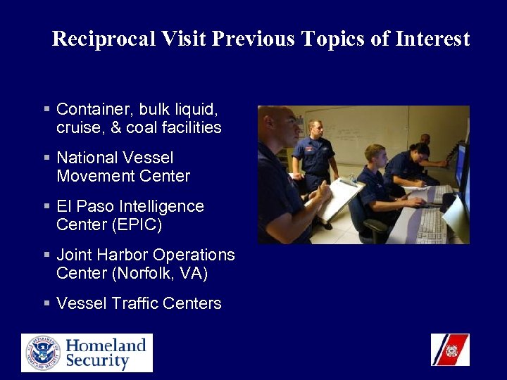 Reciprocal Visit Previous Topics of Interest § Container, bulk liquid, cruise, & coal facilities