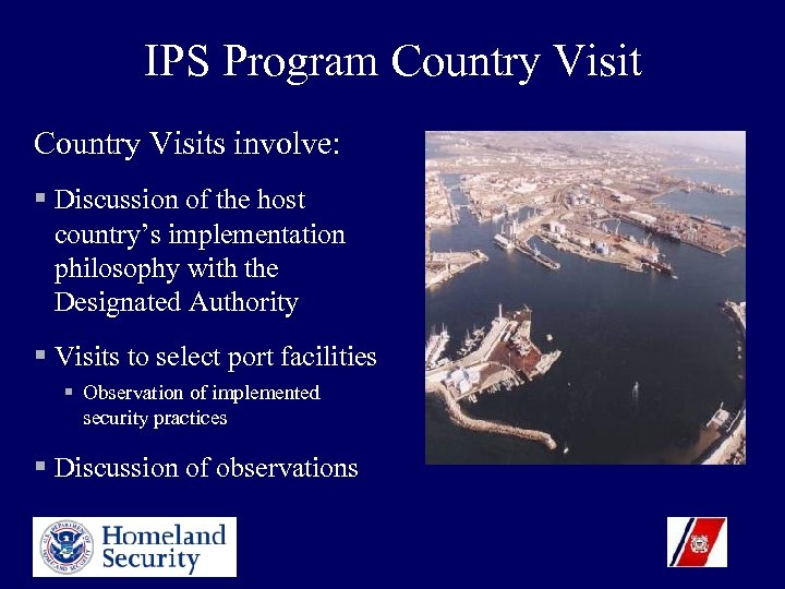 IPS Program Country Visits involve: § Discussion of the host country’s implementation philosophy with