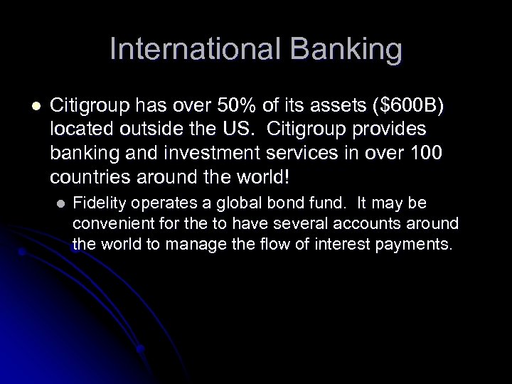 International Banking l Citigroup has over 50% of its assets ($600 B) located outside