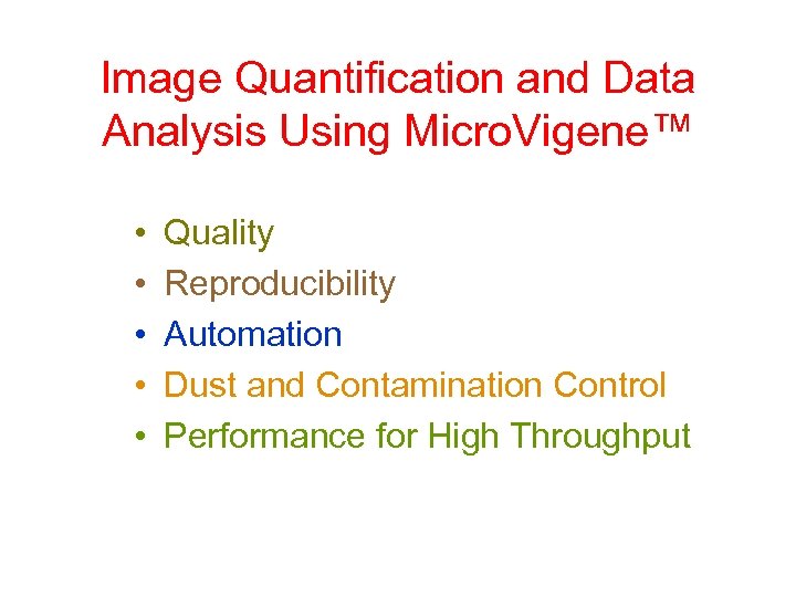 Image Quantification and Data Analysis Using Micro. Vigene™ • • • Quality Reproducibility Automation