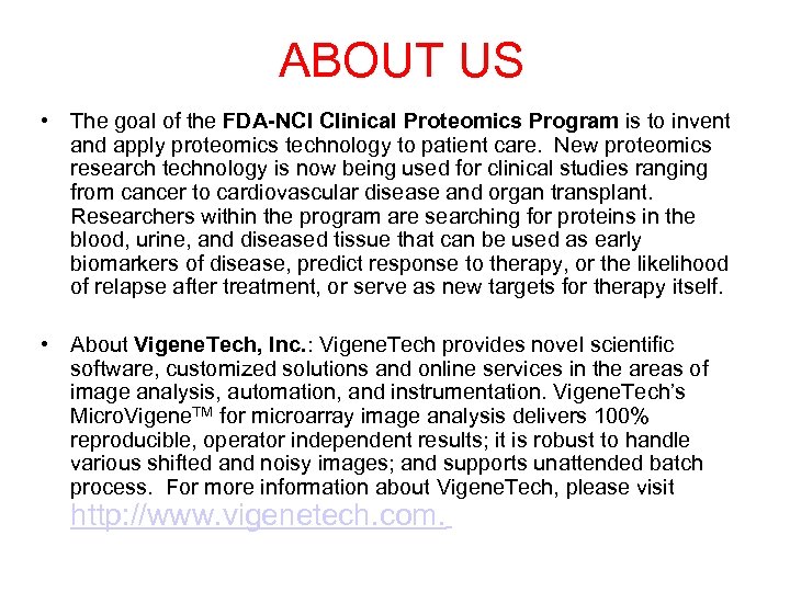 ABOUT US • The goal of the FDA-NCI Clinical Proteomics Program is to invent